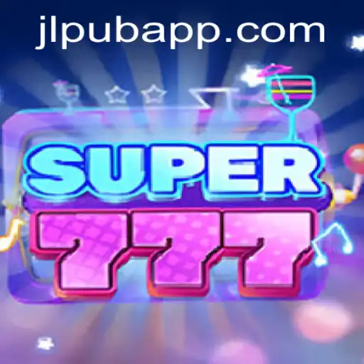 Experience the Thrills of Super777 at JLPUB Casino